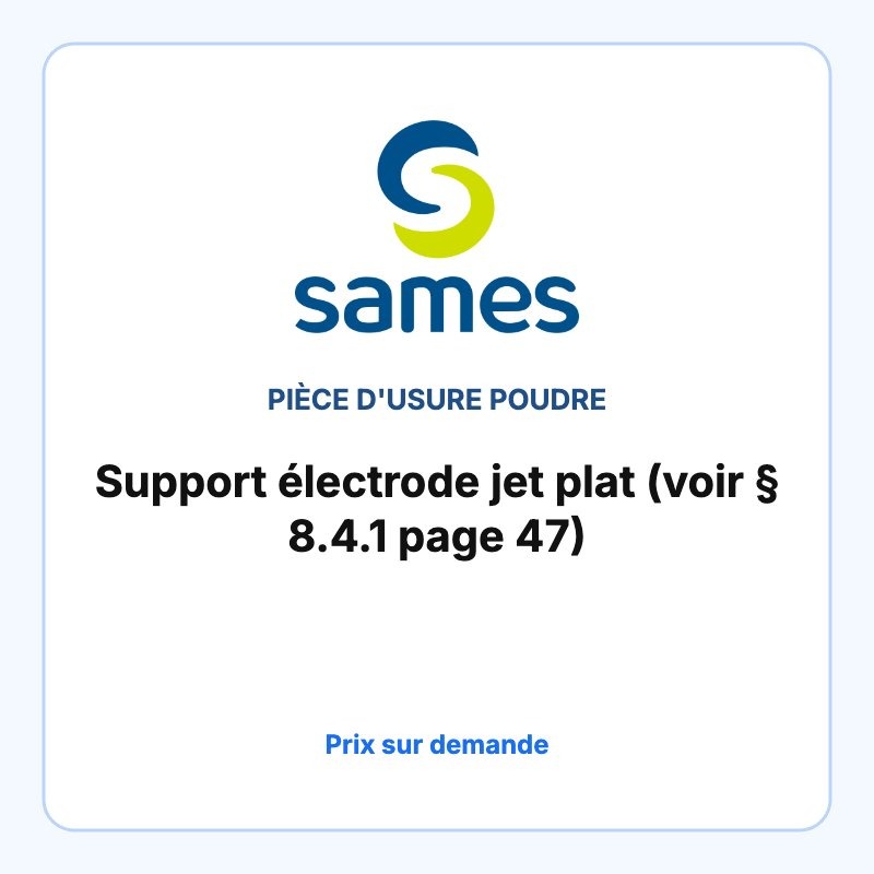 Support électrode jet plat (voir § 8.4.1 page 47)