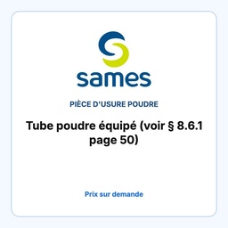 Tube poudre équipé (voir § 8.6.1 page 50)